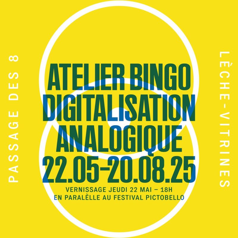 Atelier Bingo Digitalisation Analogique Exposition Passage Des 8 Vevey 22.05.2025 - 20.08.2025 Passage des 8